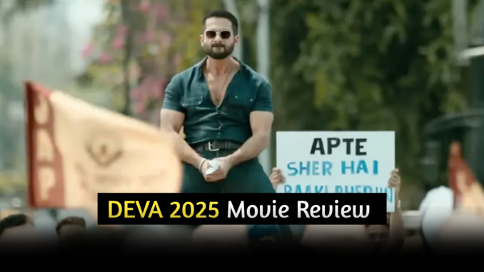 Deva 2025 movie review, Deva film cast, Deva release date, Deva box office collection,Santosh Sivan movies, Shahid Kapoor action film, Samantha Ruth Prabhu 2025 movies, A.R. Rahman soundtrack,Mythological movies 2025, Pan-India films 2025, Best Indian directors 2025,